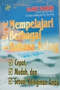 Kiat Mempelajari Berbagai Bahasa Asing: Cepat, Mudah, dan Sesuai Keinginan Anda [Judul asli: How to Learn Any Language]