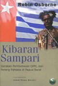 Kibaran Sampari: Gerakan Pembebasan OPM, dan Perang Rahasia di Papua Barat [Judul asli: Indonesia's Secret War]