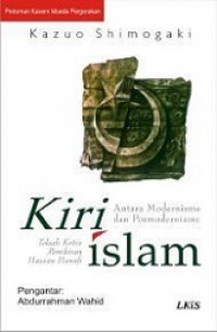 Kiri Islam: Antara Modernisme dan Postmodernisme Telaah Kritis Pemikiran Hassan Hanafi [Judul asli: Between Modernity and Postmonernity The Islamic Left]