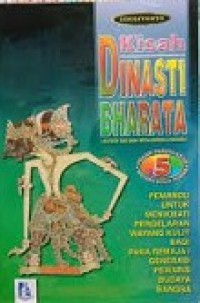 Kisah Dinasti Bharata: Pemandu untuk Menikmati Pagelaran Wayang Kulit bagi Para Remaja atau Generasi Pewaris Budaya Bangsa