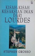 Kisah-Kisah Kesaksian Iman dari Lourdes