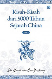 Kisah-Kisah dari 5000 Tahun Sejarah Cina; Vol.II [Judul asli: Tales from 5000 Years of Chinese History]