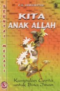 Kita Anak Allah: Kumpulan Cerita untuk Bina Iman [Judul asli: Catechism Stories]