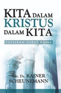 Kita dalam Kristus, Kristus dalam Kita: Tafsiran Surat Roma