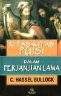 Kitab-Kitab Puisi: Dalam Perjanjian Lama [Judul asli: An Intorduction to the Old Testament Poetic Books]