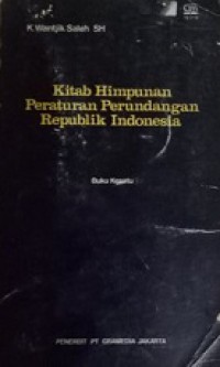 Kitab Himpunan Peraturan Perundangan Republik Indonesia (Buku Kesatu)