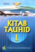 Kitab Tauhid (Vol.I) [Judul asli: At-Tauhid Lish-Shaffil Awwal al-'Aliy]