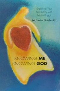 Knowing Me - Knowing God: Exploring Your Spirituality with Myers-Briggs