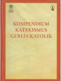 Kompendium Katekismus Gereja Katolik [Judul asli: Catechismo della Chiesa Cattolica]