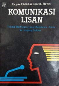 Komunikasi Lisan: Teknik Berbicara yang Membawa Anda ke Jenjang Sukses [Judul asli: Speak for Success]