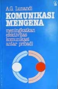 Komunikasi Mengena: Meningkatkan Efektivitas Komunikasi Antar Pribadi