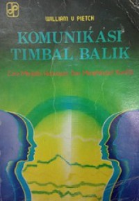 Komunikasi Timbal Balik: Cara Menjalin Hubungan dan Menghindari Konflik