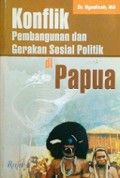 Konflik Pembangunan dan Gerakan Sosial Politik di Papua