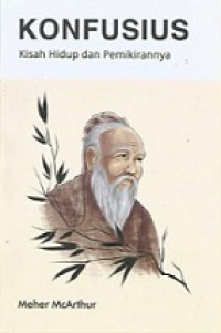 Konfusius: Kisah Hidup dan Pemikirannya [Judul Asli: Confusius]