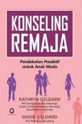 Konseling Remaja: Pendekatan Proaktif untuk Anak Muda [Judul asli: Counselling Adolescent]