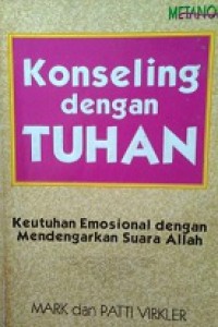 Konseling dengan Tuhan: Keutuhan Emosional dengan Mendengarkan Suara Allah [Judul asli: Counseled by God]