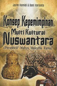 Konsep Kepemimpinan Multikultural Nuswantara (Perspektif Wahyu Makutha Rama)