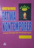 Konsep dan Praktek Fatwa Kontemporer: Antara Prinsip dan Penyimpangan [Judul asli: Al-Fatwa bainal indhibath wat tasayyub]