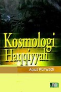 Kosmologi Haqqiyyah: Mempertemukan Nalar Agama dan Nalar Sains Menuju Keseimbangan Kesadaran Mistis dan Kosmis