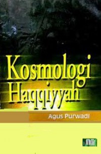 Kosmologi Haqqiyyah: Mempertemukan Nalar Agama dan Nalar Sains Menuju Keseimbangan Kesadaran Mistis dan Kosmis