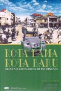 Kota Lama, Kota Baru: Sejarah Kota-kota di Indonesia Sebelum dan Setelah Kemerdekaan