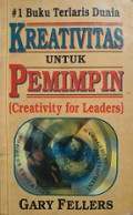 Kreativitas untuk Pemimpin [Judul asli: Creativity for Leaders]