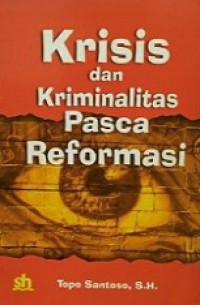 Krisis dan Kriminalitas Pasca Reformasi