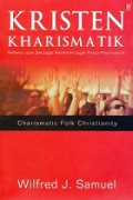 Kristen Kharismatik: Reflkesi Atas Berbagai Kecenderungan Pasca-Kharismatik [Judul Asli: Charismatic Folk Christianity]