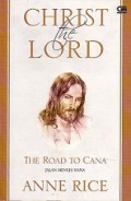 Kristus Tuhan: Jalan Menuju Kana [Judul asli: Christ the Lord the Road to Cana]