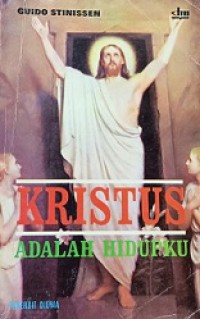 Kristus adalah Hidupku: Perkembangan ke Arah WajahMu yang Baru [Judul asli: Christus is Je Leven]