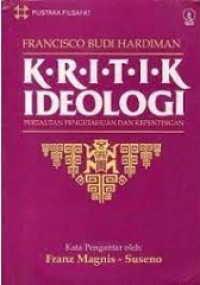 Kritik Ideologi: Pertautan Pengetahuan dan Kepentingan