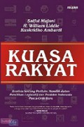 Kuasa Rakyat: Analisis Tentang Perilaku Memilih dalam Pemilihan Legislatif dan Presiden Indonesia Pasca-Orde Baru