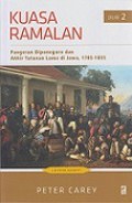 Kuasa Ramalan (Jilid 2): Pangeran Diponegoro dan Akhir Tatanan Lama di Jawa 1785-1855 [Judul asli: The Power of Prophecy]