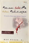 Kucium Luka-Mu dalam Kebisingan: Kumpulan Renungan Rohani Populer