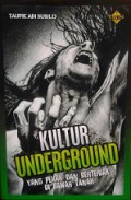 Kultur Underground: Yang Pekak dan Berteriak di Bawah Tanah