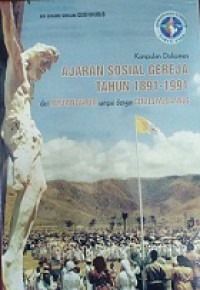 Kumpulan Dokumen Ajaran Sosial Gereja Tahun 1891-1991: dari Rerum Novarum sampai dengan Centesimus Annus