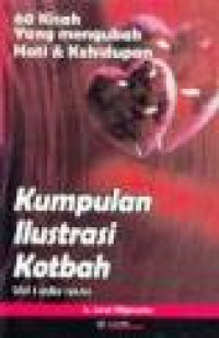 Kumpulan Ilustrasi Kotbah: 60 Kisah yang Mengubah Hati & Kehidupan