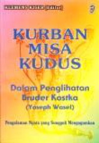 Kurban Misa Kudus dalam Penglihatan Bruder Kostka (Joseph Wasel): Pengalaman Nyata yang Sungguh Mengagumkan