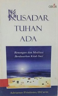 Kusadar Tuhan Ada