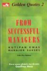 Kutipan-Kutipan Emas dari Manajer-Manajer Sukses [Judul asli: Golden Quotes from Successful Managers]