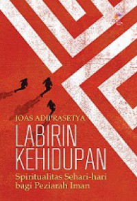 Labirin Kehidupan: Spiritualitas Sehari-hari bagi Peziarah Iman