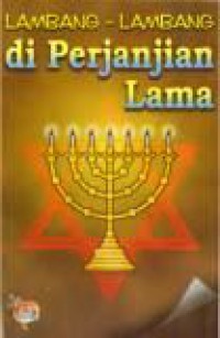 Lambang-Lambang di Perjanjian Lama [Judul asli: Old Testament Types]