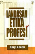 Landasan Etika Profesi [Judul asli: The Ground of Professional Ethics]