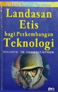 Landasan Etis Bagi Perkembangan Teknologi: Studi Kebijakan Pemakaian Bahan Bakar Migas