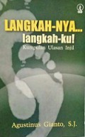 Langkah-Nya....Langkah-Ku! (Kumpulan Ulasan Injil)