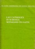 Lay Catholics in Schools: Witnesses to Faith