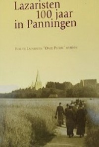 Lazaristen 100 Jaar in Panningen: Hoe de Lazaristen on ze Paters Werden
