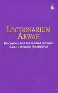 Lectionarium Arwah: Bacaan-bacaan Ibadat Arwah dan Inspirasi Homilinya