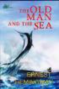 Lelaki Tua dan Laut [Judul asli: The Old Man and The Sea]