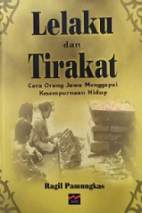 Lelaku dan Tirakat: Cara Orang Jawa Menggapai Kesempurnaan Hidup